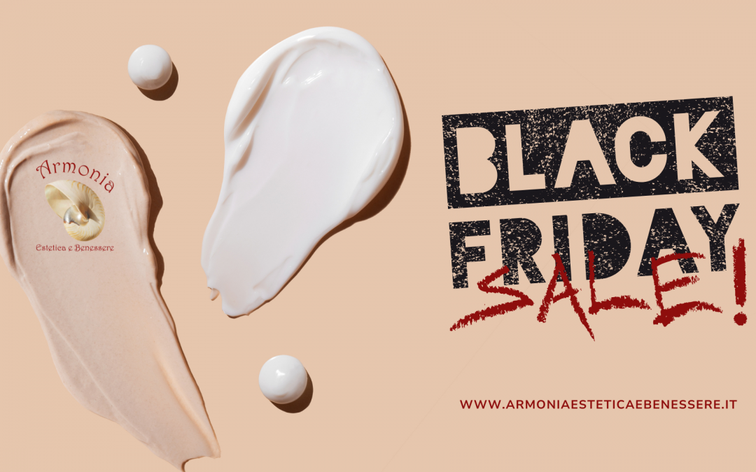 Black Friday da non perdere – il regalo perfetto per te e per chi ami!